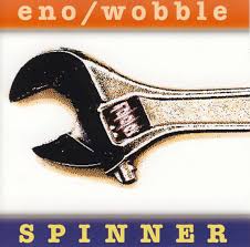 Brian Eno / Jah Wobble - Spinner
