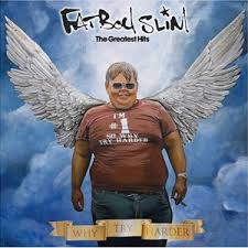 Fatboy Slim - The Greatest Hits: Why Try Harder?