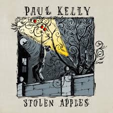 Paul Kelly - Stolen Apples
