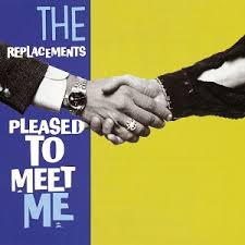 The Replacements - Pleased to Meet Me