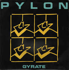 Pylon - Gyrate