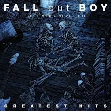 Fall Out Boy - Believers Never Die