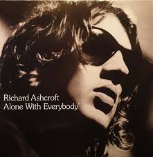 Richard Ashcroft -  Alone With Everybody