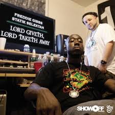 Freddie Gibbs and Statik Selektah - Lord Giveth Lord Taketh Away