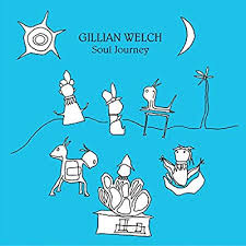 Gillian Welch - Soul Journey