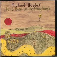 Michael Hurley - Back Home with Drifting Woods