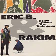Eric B And Rakim - Don't Sweat The Technique