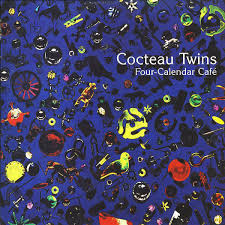 Cocteau Twins - Four-Calendar Cafe