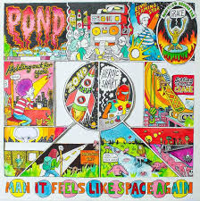 Pond - Man It Feels Like Space Again