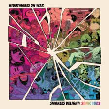 Nightmares on Wax - Smokers Delight: Sonic Buds