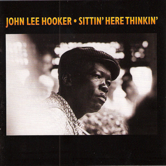 John Lee Hooker - Sittin' Here Thinkin'