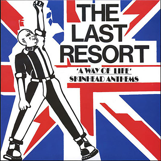 The Last Resort - A Way of Life: Skinhead Anthems