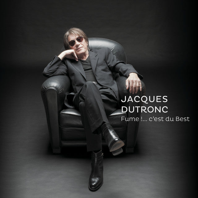 Jacques Dutronc - Fume!... c'est du Best
