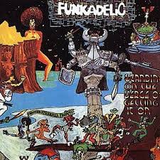 Funkadelic - Standing On The Verge Of Getting It On