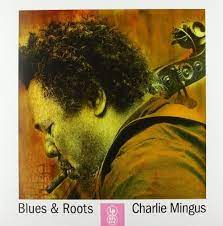 Charles Mingus - Blues & Roots