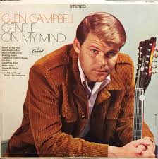 Glen Campbell - Gentle On My Mind