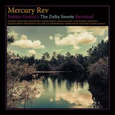 Mercury Rev - Bobbie Gentry's The Delta Sweete Revisited