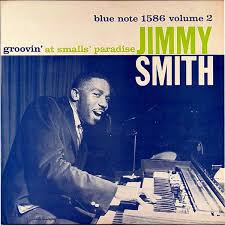 Jimmy Smith - Grooving at smalls’ Paradise