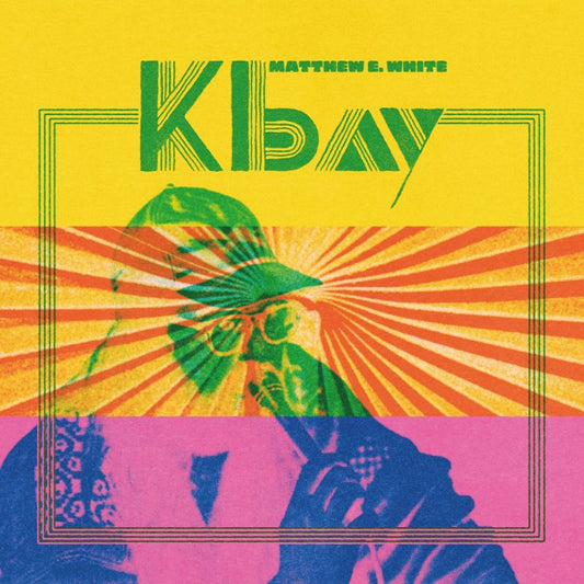 Matthew E White - K Bay