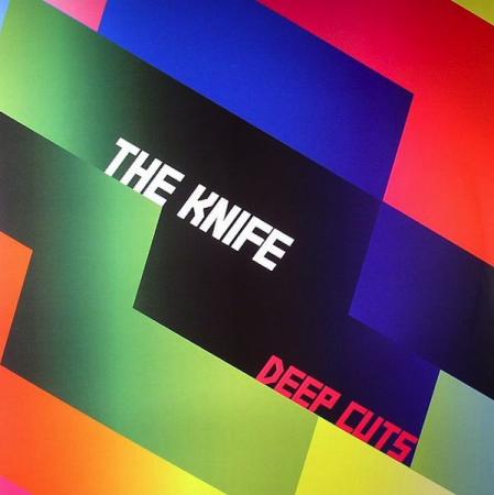 The Knife - Deep Cuts
