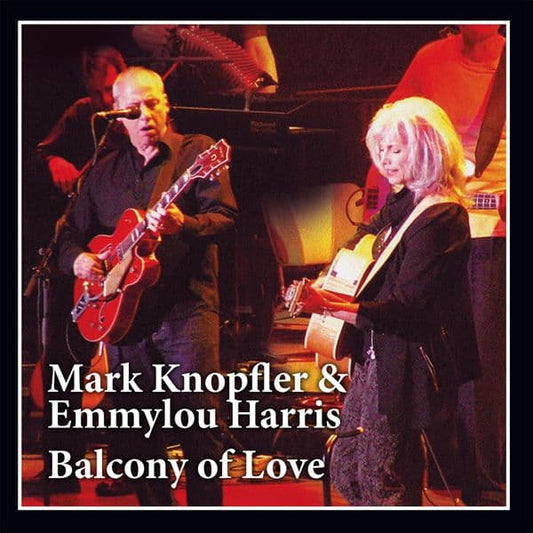 Mark Knopfler & Emmylou Harris - Balcony Of Love
