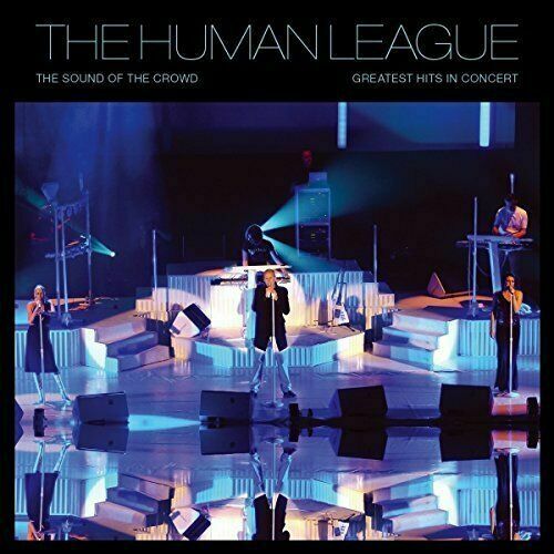The Human League - The Sound of the Crowd: Greatest Hits Live in Concert
